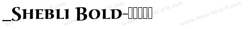 _Shebli Bold字体转换